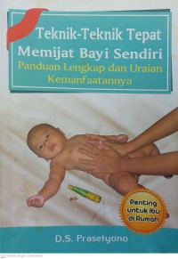Image of Teknik-Teknik Tepat Memijat Bayi Sendiri : Panduan Lengkap dan Uraian Kemanfaatannya
