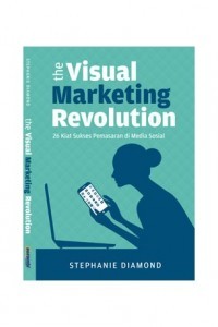 Image of The Visual marketing revolution : 26 kiat sukses pemasaran di media sosial